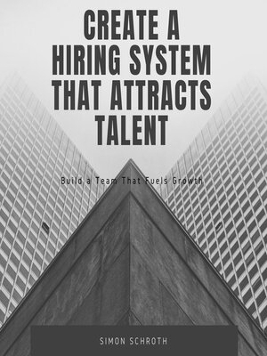 cover image of Create a Hiring System That Attracts Talent